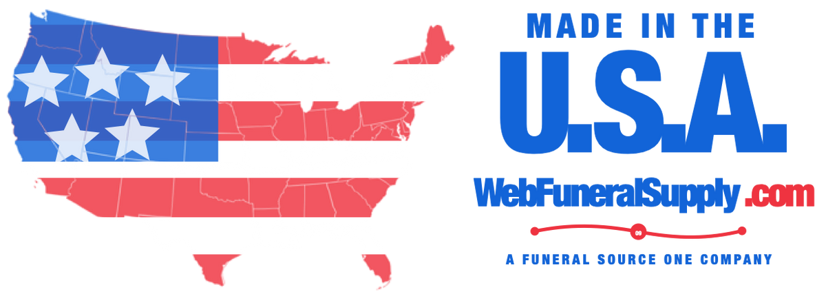 Made in the USA — Web Funeral Supply, a Funeral Source One company